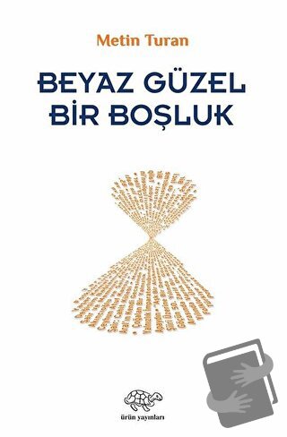 Beyaz Güzel Bir Boşluk - Metin Turan - Ürün Yayınları - Fiyatı - Yorum