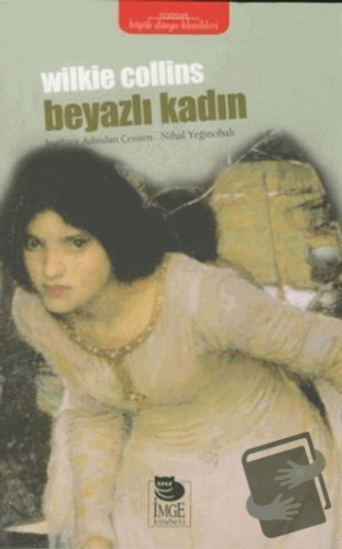 Beyazlı Kadın - Wilkie Collins - İmge Kitabevi Yayınları - Fiyatı - Yo