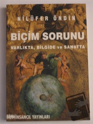 Biçim Sorunu Varlıkta, Bilgide ve Sanatta - Nilüfer Öndin - İnsancıl Y