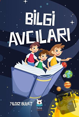 Bilgi Avcıları - Yıldız Buvet - Luna Çocuk Yayınları - Fiyatı - Yoruml