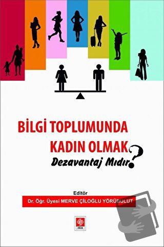 Bilgi Toplumunda Kadın Olmak Dezavantaj mıdır? - Merve Çiloğlu Yörübul