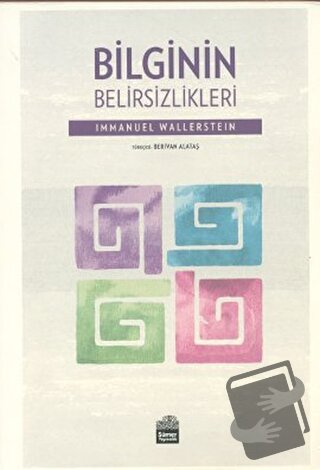 Bilginin Belirsizlikleri - Immanuel Wallerstein - Sümer Yayıncılık - F