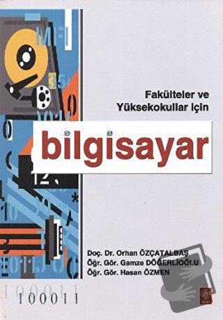 Bilgisayar Fakülteler ve Yüksekokullar İçin - Gamze Döğerlioğlu - Ekin