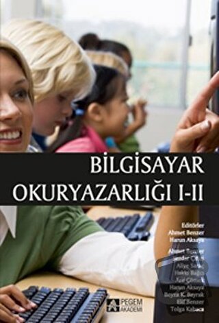 Bilgisayar Okuryazarlığı 1 - 2 - Ahmet Benzer - Pegem Akademi Yayıncıl