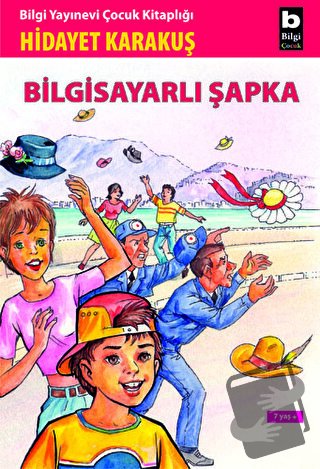 Bilgisayarlı Şapka - Hidayet Karakuş - Bilgi Yayınevi - Fiyatı - Yorum