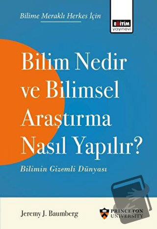 Bilim Nedir ve Bilimsel Araştırma Nasıl Yapılır? - Jeremy J. Baumberg 