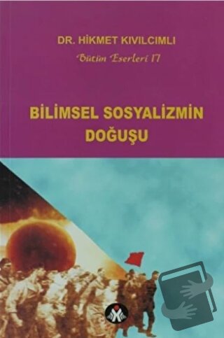 Bilimsel Sosyalizmin Doğuşu - Bütün Eserleri:17 - Hikmet Kıvılcımlı - 