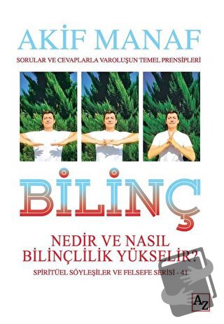 Bilinç Nedir ve Nasıl Bilinçlilik Yükselir? - Akif Manaf - Az Kitap - 