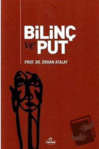 Bilinç ve Put - Orhan Atalay - Ravza Yayınları - Fiyatı - Yorumları - 