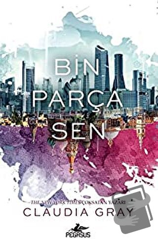 Bin Parça Sen (Ciltli) - Claudia Gray - Pegasus Yayınları - Fiyatı - Y