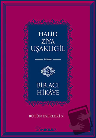 Bir Acı Hikaye - Halid Ziya Uşaklıgil - İnkılap Kitabevi - Fiyatı - Yo