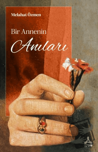 Bir Annenin Anıları - Melahat Özmen - Sonçağ Yayınları - Fiyatı - Yoru