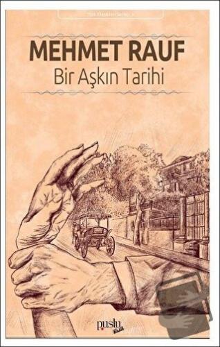 Bir Aşkın Tarihi - Mehmet Rauf - Puslu Yayıncılık - Fiyatı - Yorumları