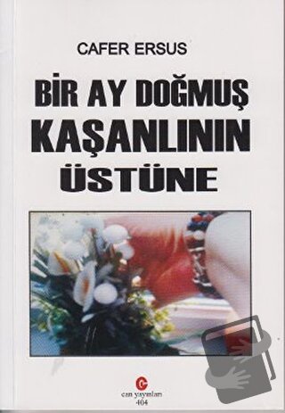 Bir Ay Doğmuş Kaşanlının Üstüne - Cafer Ersus - Can Yayınları (Ali Adi