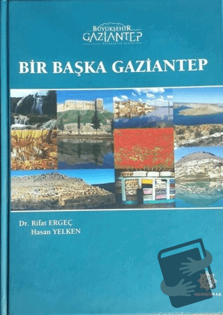 Bir Başka Gaziantep (Ciltli) - Hasan Yelken - Gazi Kültür A.Ş. Yayınla