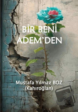 Bir Beni Adem'den - Mustafa Yılmaz Boz - Artshop Yayıncılık - Fiyatı -