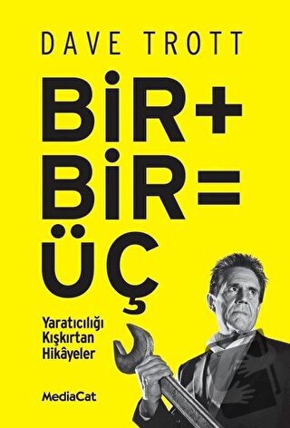 Bir + Bir = Üç - Dave Trott - MediaCat Kitapları - Fiyatı - Yorumları 