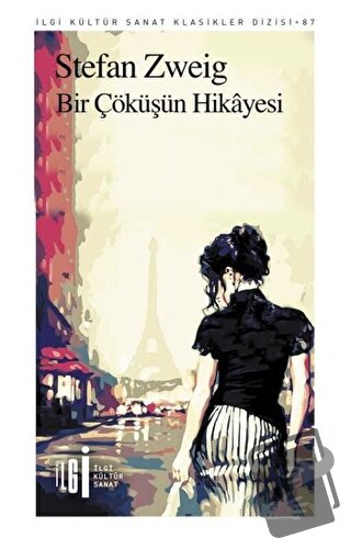 Bir Çöküşün Hikayesi - Stefan Zweig - İlgi Kültür Sanat Yayınları - Fi