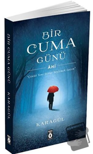 Bir Cuma Günü - Ahi - Oğuzhan Karagül - Önemli Kitap - Fiyatı - Yoruml