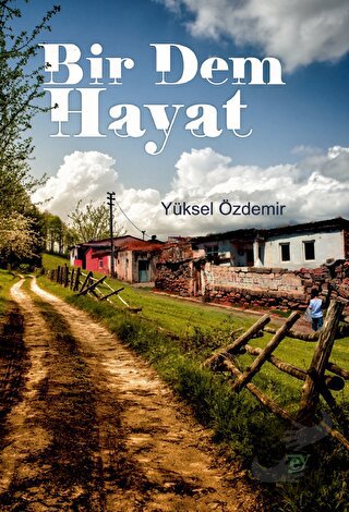 Bir Dem Hayat - Yüksel Özdemir - Ey Yayınları - Fiyatı - Yorumları - S