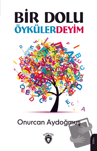 Bir Dolu Öykülerdeyim - Onurcan Aydoğmuş - Dorlion Yayınları - Fiyatı 