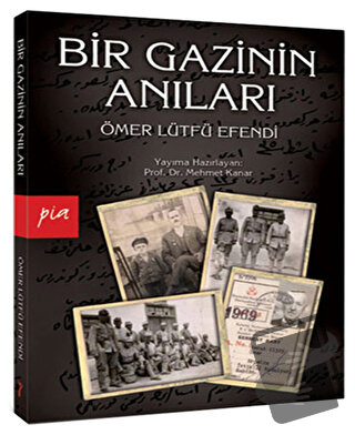 Bir Gazinin Anıları - Ömer Lütfü Efendi - Pia Yayınları - Fiyatı - Yor