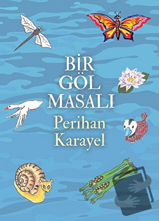 Bir Göl Masalı - Perihan Karayel - Cinius Yayınları - Fiyatı - Yorumla