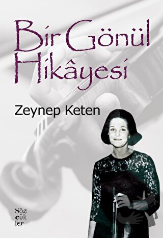 Bir Gönül Hikayesi - Zeynep Keten - Sözcükler Yayınları - Fiyatı - Yor