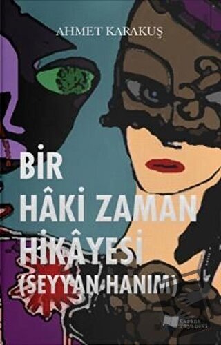 Bir Haki Zaman Hikayesi - Ahmet Karakuş - Karina Yayınevi - Fiyatı - Y