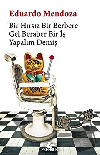 Bir Hırsız Bir Berbere Gel Beraber Bir İş Yapalım Demiş - Eduardo Mend