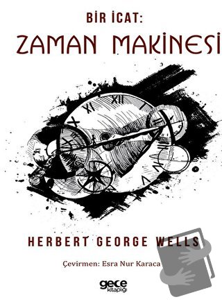 Bir İcat : Zaman Makinesi - Herbert George Wells - Gece Kitaplığı - Fi