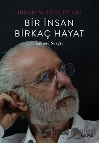 Bir İnsan Birkaç Hayat - Rahime Sezgin - Alfa Yayınları - Fiyatı - Yor