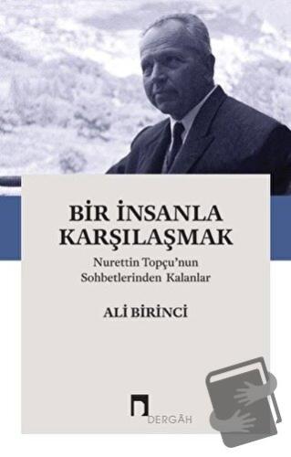 Bir İnsanla Karşılaşmak - Ali Birinci - Dergah Yayınları - Fiyatı - Yo