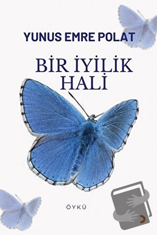 Bir İyilik Hali - Yunus Emre Polat - Cinius Yayınları - Fiyatı - Yorum