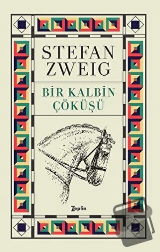 Bir Kalbin Çöküşü - Stefan Zweig - Zeplin Kitap - Fiyatı - Yorumları -