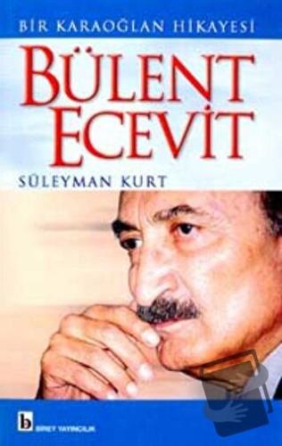 Bir Karaoğlan Hikayesi Bülent Ecevit - Süleyman Kurt - Birey Yayıncılı