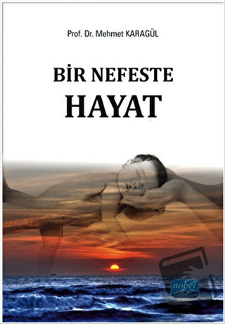 Bir Nefeste Hayat - Mehmet Karagül - Nobel Akademik Yayıncılık - Fiyat