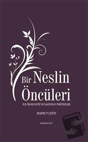 Bir Neslin Öncüleri - Mahmut Çetin - Biyografi Net İletişim ve Yayın -