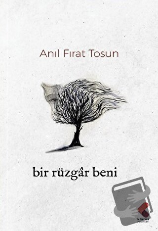 Bir Rüzgar Beni - Anıl Fırat Tosun - Klaros Yayınları - Fiyatı - Yorum