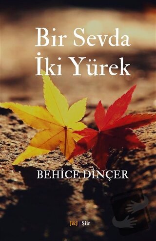 Bir Sevda İki Yürek - Behice Dinçer - J&J Yayınları - Fiyatı - Yorumla