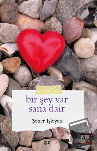 Bir Şey Var Sana Dair - Şener İşleyen - Az Kitap - Fiyatı - Yorumları 