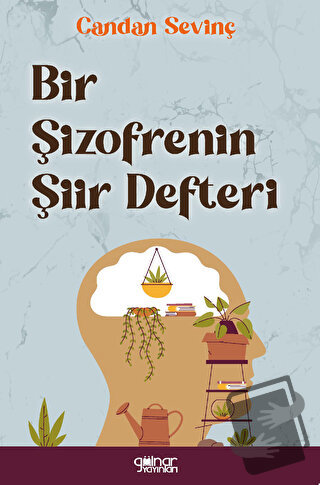 Bir Şizofrenin Şiir Defteri - Candan Sevinç - Gülnar Yayınları - Fiyat