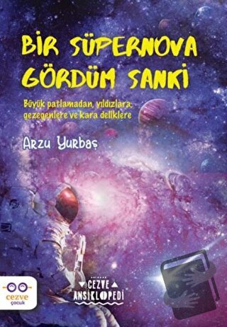 Bir Süpernova Gördüm Sanki - Arzu Yurbaş - Cezve Çocuk - Fiyatı - Yoru