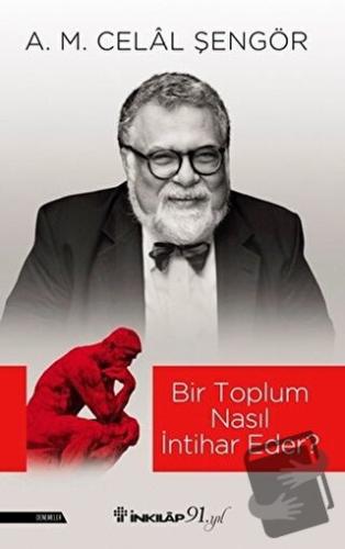 Bir Toplum Nasıl İntihar Eder? - Ali Mehmet Celal Şengör - İnkılap Kit