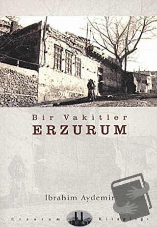 Bir Vakitler Erzurum - İbrahim Aydemir - Dergah Yayınları - Fiyatı - Y