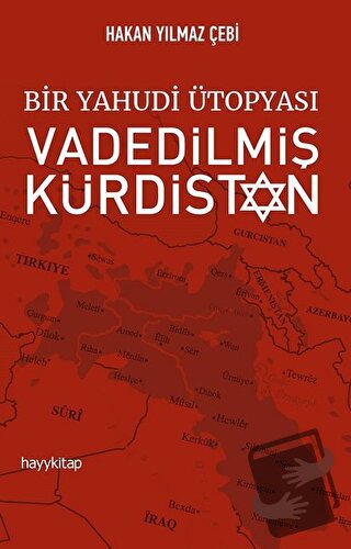 Bir Yahudi Ütopyası Vadedilmiş Kürdistan - Hakan Yılmaz Çebi - Hayykit