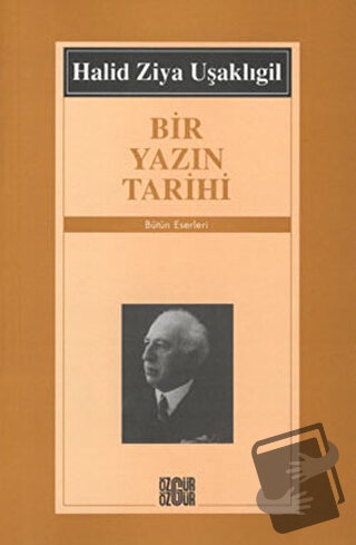 Bir Yazın Tarihi - Halid Ziya Uşaklıgil - Özgür Yayınları - Fiyatı - Y