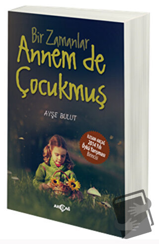 Bir Zamanlar Annem de Çocukmuş - Ayşe Bulut - Akçağ Yayınları - Fiyatı