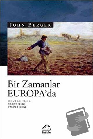 Bir Zamanlar Europa’da - John Berger - İletişim Yayınevi - Fiyatı - Yo