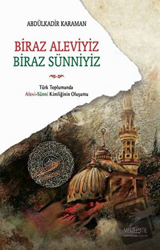 Biraz Aleviyiz, Biraz Sünniyiz - Abdülkadir Kahraman - Yüzleşme Yayınl